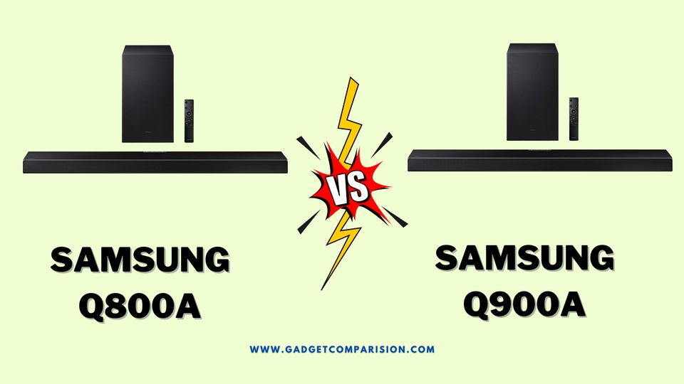 Samsung Q800A vs Q900A