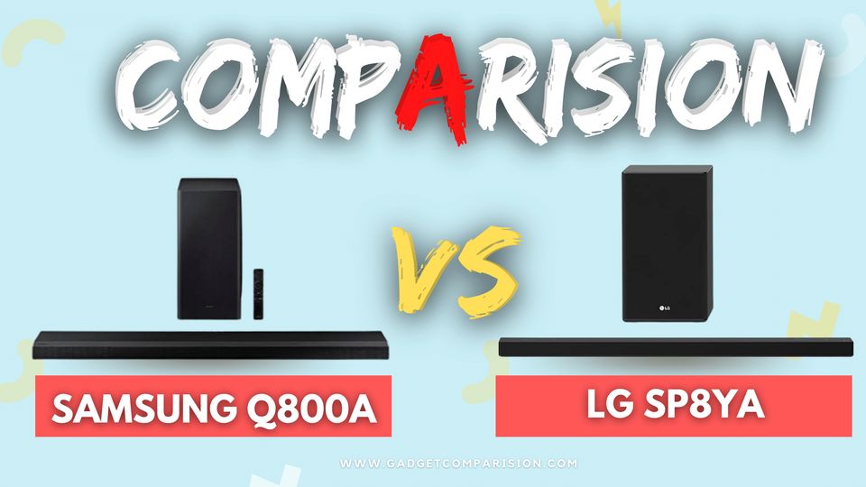 Samsung Q800A vs LG SP8YA