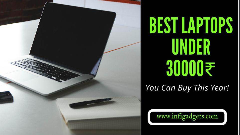 11 Best Laptop Under 30000 You Can Buy in 2020 Infigadgets