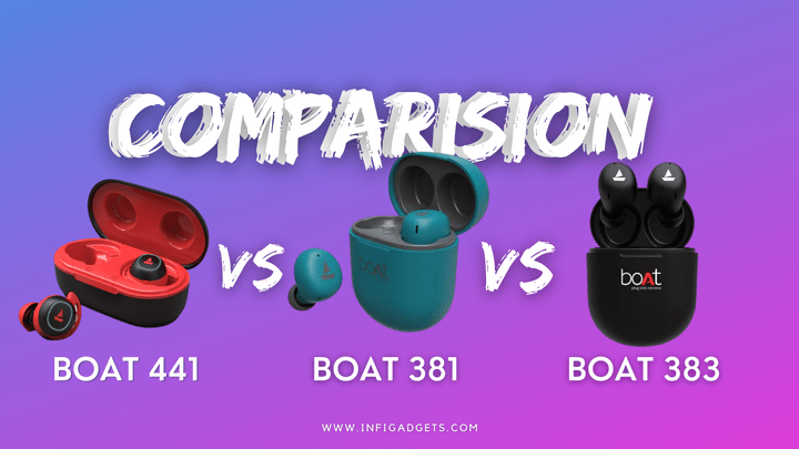 Boat Airdopes 441 vs 381 vs 383: Review, Specs and Price Comparison